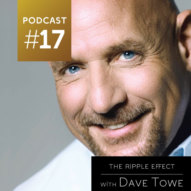 The Ripple Effect with Dave Towe