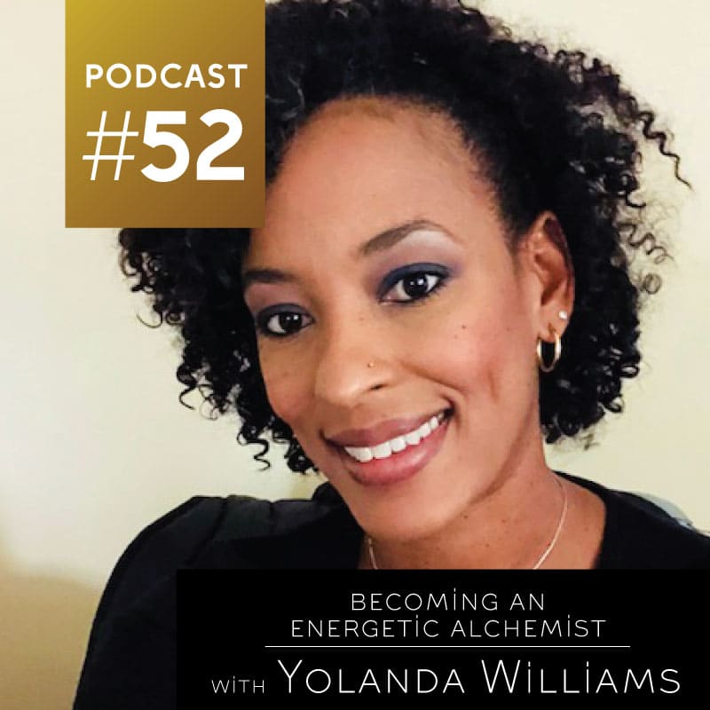 Becoming an Energetic Alchemist with Yolanda WIlliams