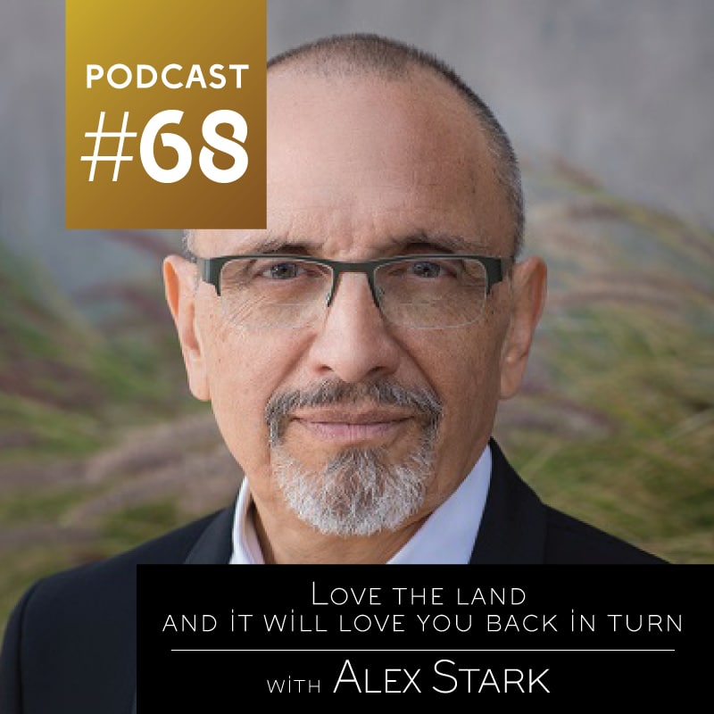 Love the Land and it Will Love You Back in Return with Alex Stark