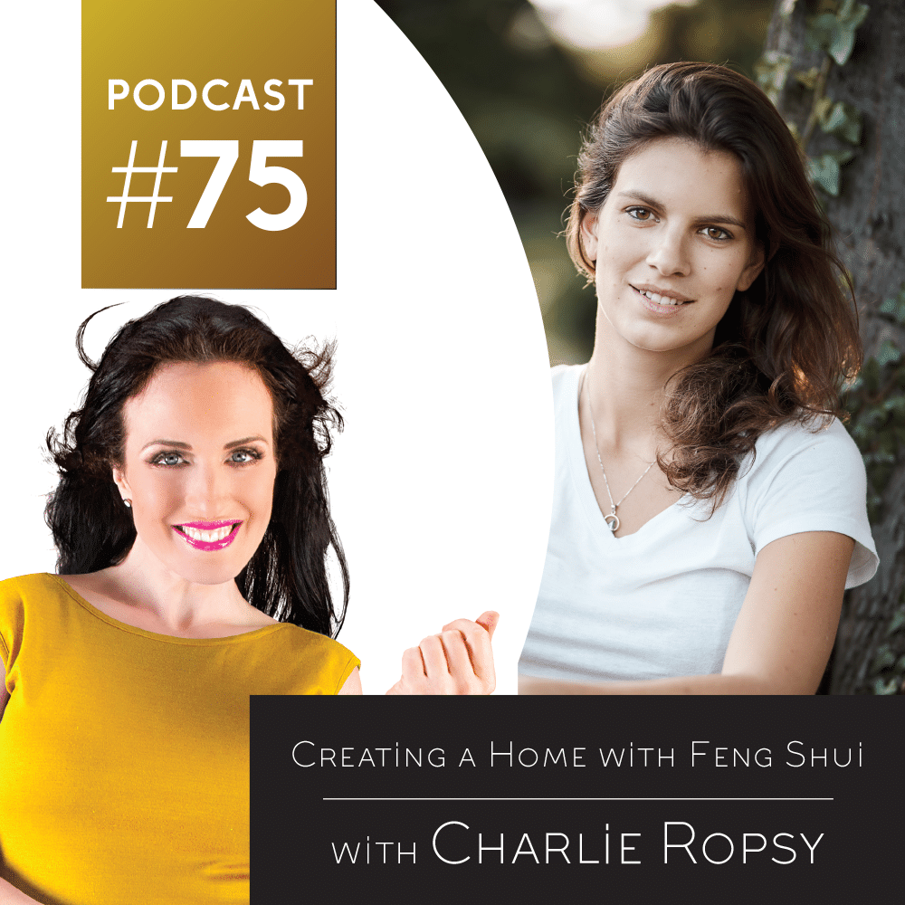 Creating a Home with Feng Shui with Charlie Ropsy