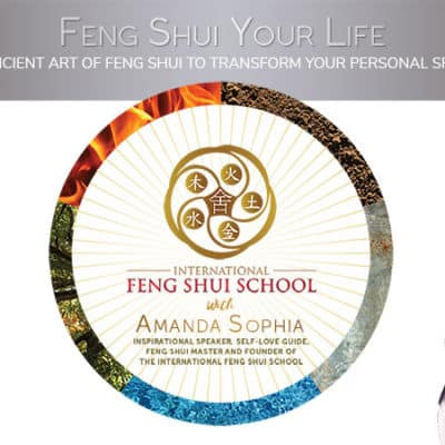 Feng Shui Your Life with Amanda Sophia