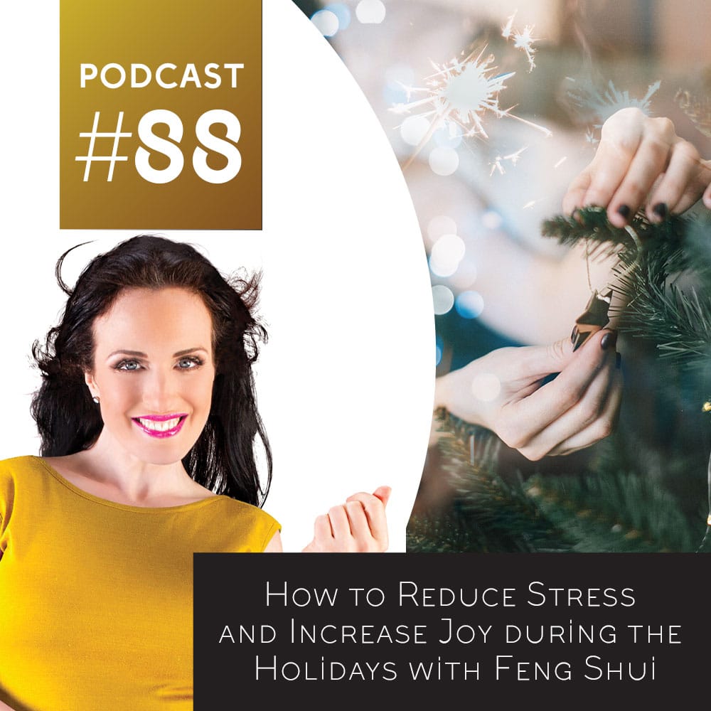 How to Reduce Stress and Increase Joy during the Holidays with Feng Shui