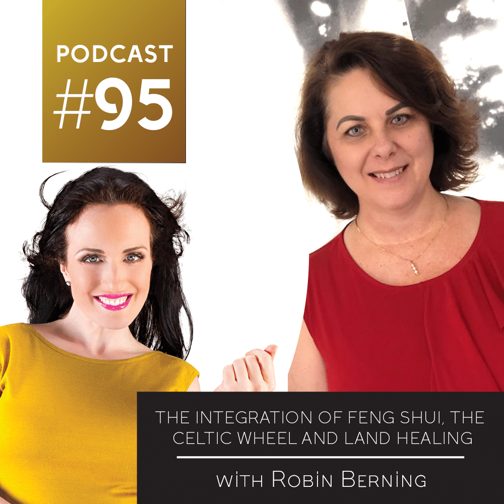 The Integration of Feng Shui, the Celtic Wheel and Land Healing with Robin Berning